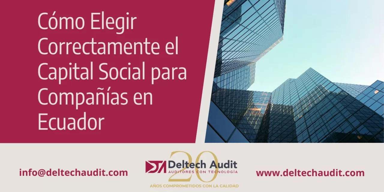 ¿Cómo Elegir Correctamente el Capital Social para Compañías en Ecuador?