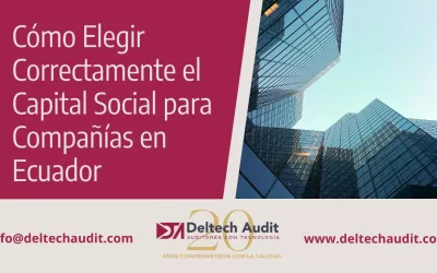 ¿Cómo Elegir Correctamente el Capital Social para Compañías en Ecuador?