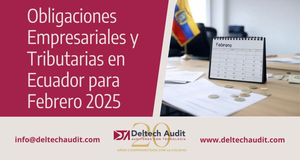 Obligaciones Empresariales y Tributarias en Ecuador para Febrero 2025