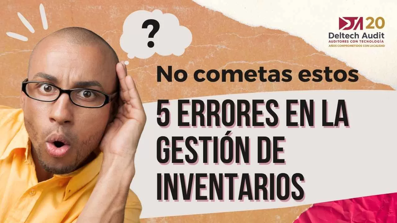 Gestión de inventarios: no cometas estos 5 errores