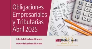 Obligaciones Empresariales y Tributarias Abril 2025