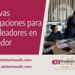 Nuevas obligaciones para empleadores en Ecuador